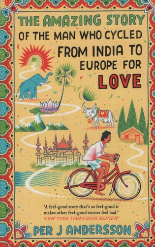 The Amazing Story Of The Man Who Cycled From India To Europe