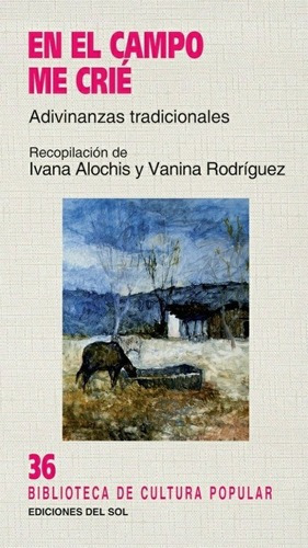 En El Campo Me Crié - Rodríguez Alochis, De Rodríguez Alochis. Editorial Ediciones Del Sol En Español