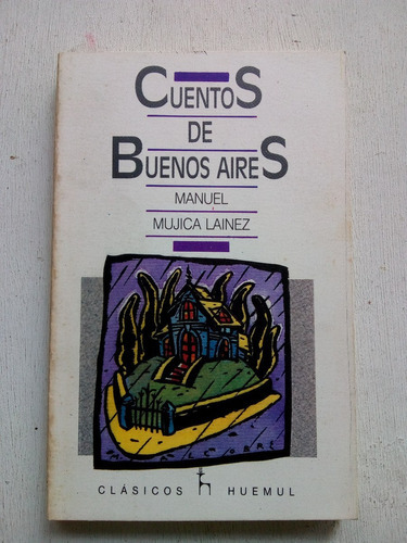 Cuentos De Buenos Aires De Mujica Lainez - Huemul (usado) 