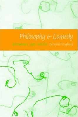 Philosophy And Comedy - Bernard Freydberg