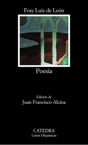 Poesia, de León, Fray Luis de. Serie Letras Hispánicas Editorial Cátedra, tapa blanda en español, 2005
