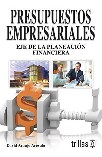 Presupuestos Empresariales Eje De La Planeacion Fina