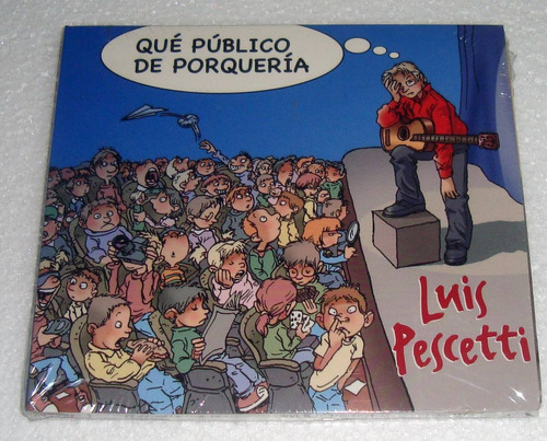 Luis Pescetti Que Publico De Porqueria Cd Sellado / Kktus