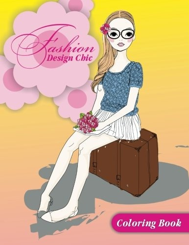Fashion Design Chic Coloring Book (fashion  Y  Other Fun Col