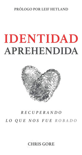 Libro Identidad Aprehendida Recuperando Lo Que Nos Fue Roba