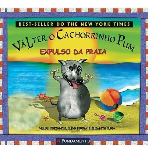 Valter, O Cachorrinho Pum - Expulso Da Praia, De Kotzwinkle/murray/gu. Editora Fundamento, Capa Mole, Edição 1 Em Português, 2011
