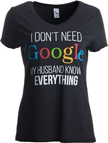 No Necesito Google, Mi Esposo Lo Sabe Todo | Esposa Camiseta