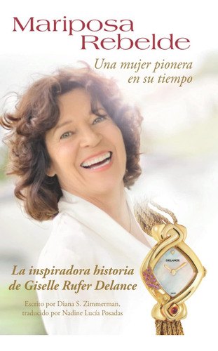 Libro: Mariposa Rebelde: Una Mujer Pionera En Su Tiempo (spa
