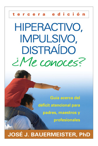 Libro : Hiperactivo, Impulsivo, Distraido Me Conoces?,...