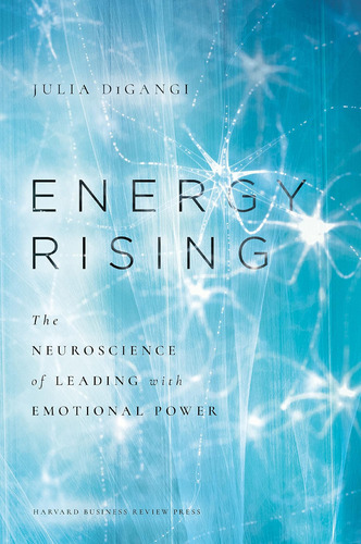 Libro: Energy Rising: The Neuroscience Of Leading With Power