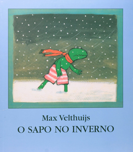 O sapo no inverno, de Velthuijs, Max. Série Série O sapo e seus amigos Editora Wmf Martins Fontes Ltda, capa mole em português, 2009