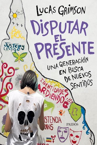 Disputar El Presente - Lucas Grimson - Libro Paidos -