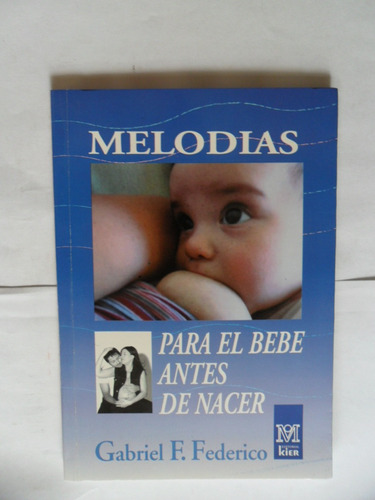 Melodías Bebé Antes De Nacer - Gabriel F. Federico - Con Cd