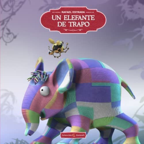 Un Elefante De Trapo (colección Caracolt)