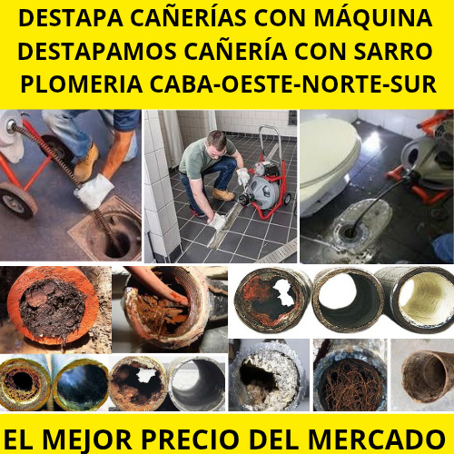Destapa Cañería Cloaca Zona Oeste, Norte, Sur, Caba, Plomero