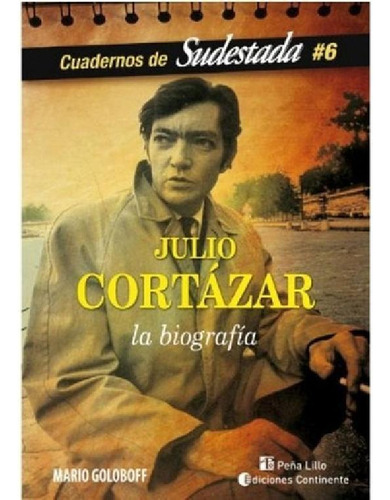 Libro - Mario Goloboff Julio Cortázar La Biografía Ed Conti