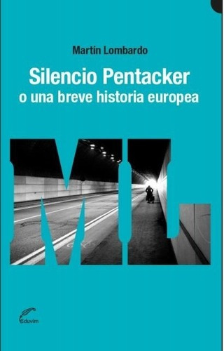 Silencio Pentacker, O Una Breve Historia Europea - M, De Martin Lombardo. Editorial Eduvim En Español