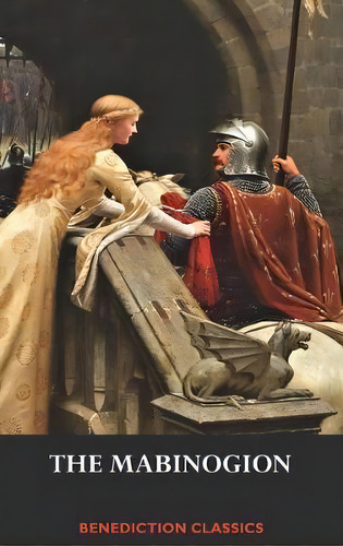 The Mabinogion, De Anonymous. Editorial Benediction Classics, Tapa Dura En Inglés