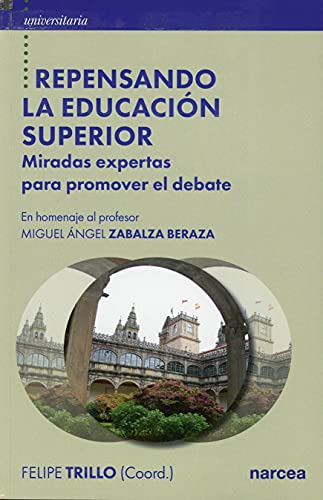 Repensando La Educación Superior : Miradas Expertas Para Pro