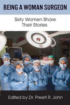 Libro Being A Woman Surgeon : Sixty Women Share Their Sto...