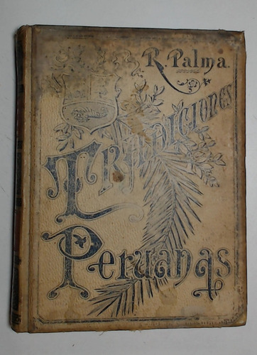 Tradiciones Peruanas - Palma, D. Ricardo (Usado)