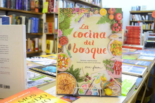 La Cocina Del Bosque. Erin Gleeson. 