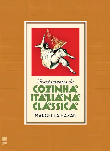 Fundamentos da cozinha italiana clássica, de Hazan, Marcella. Editorial Editora Wmf Martins Fontes Ltda, capa mole em português, 2013