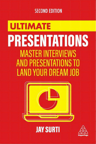 Ultimate Presentations: Master Interviews And Presentations To Land Your Dream Job, De Surti, Jay. Editorial Kogan Page, Tapa Blanda En Inglés