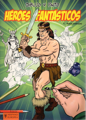 Dibujo Y Pinto Heroes Fantasticos