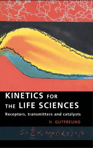 Kinetics For The Life Sciences, De H. Gutfreund. Editorial Cambridge University Press, Tapa Dura En Inglés