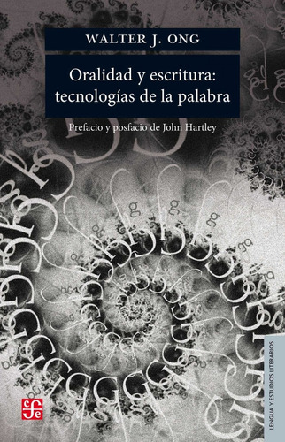 Oralidad Y Escritura: Tecnologías De La Palabra - Walter J. 