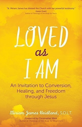 Loved As I Am : An Invitation To Conversion, Healing, And Freedom Through Jesus, De Miriam James Heidland. Editorial Ave Maria Press, Tapa Blanda En Inglés