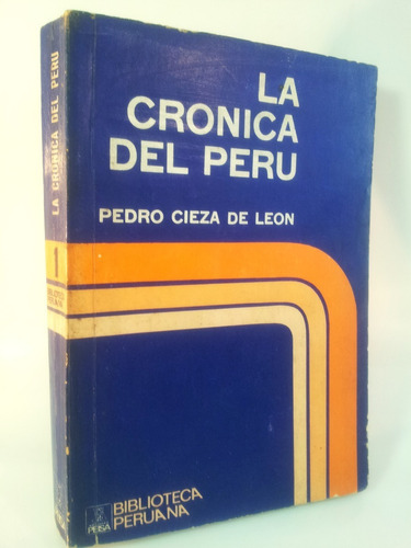 La Crónica Del Perú - Pedro Cieza De León - Edit. Peisa 1973