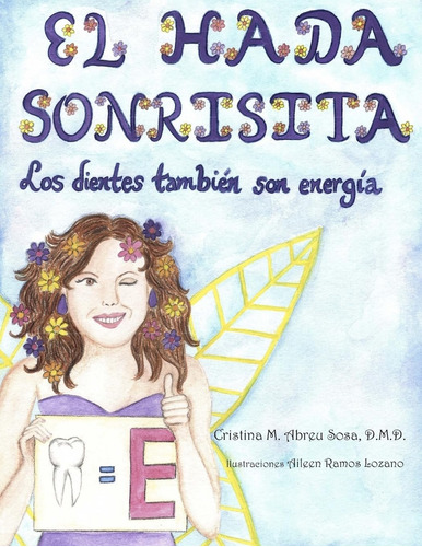 Libro: El Hada Sonrisita: Los Dientes Son Energía (spanish E