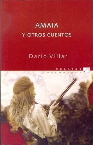 Amaia Y Otros Cuentos - Dario Villar - Libro