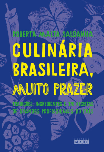 Culinaria Brasileira, Muito Prazer - Tradicoes, Ingredientes
