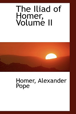 Libro The Iliad Of Homer, Volume Ii - Pope, Homer Alexander