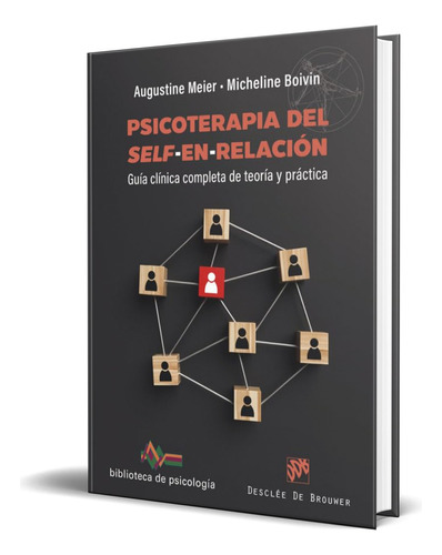 Libro Psicoterapia Del Self-en-relación [ Original ], De Augustine Meier. Editorial Desclee De Brouwer, Tapa Blanda En Español, 2024