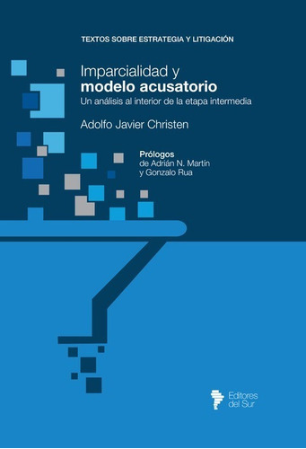 Imparcialidad Y Modelo Acusatorio, De Christen, Adolfo Javier., Vol. 1. Editorial Editores Del Sur, Tapa Blanda En Español, 2020