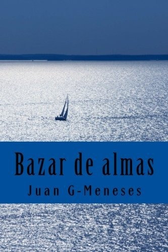 Libro : Bazar De Almas - G-meneses, Juan