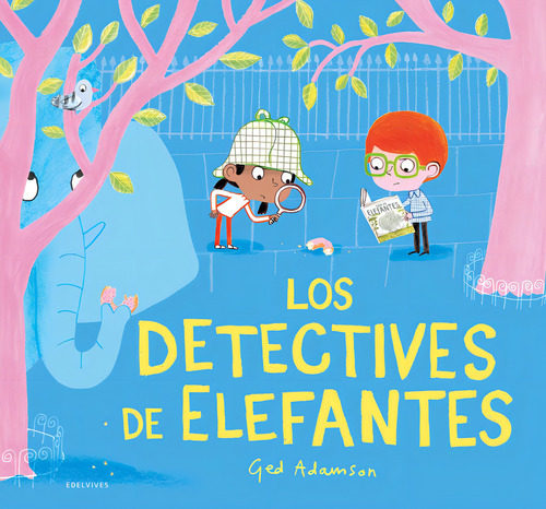 Los Detectives De Elefantes, De Ged Adamson. Editorial Edelvives En Español