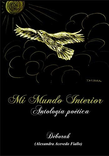 Mi Mundo Interior Antología Poética, De Déborah (alexandra Acevedo Fiallo). Editorial Botella Al Mar, Tapa Blanda, Edición 1 En Español