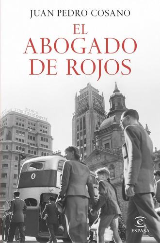 El Abogado De Rojos, De Juan Pedro Cosano. Editorial Espasa, Tapa Blanda En Español, 2024