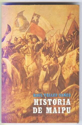 Historia De Maipú - Autor: Raúl Téllez Yáñez
