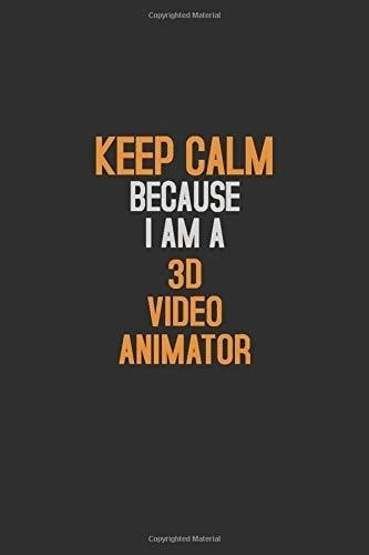 Manten La Calma Porque Soy Un Animador De Video En 3d: Cita