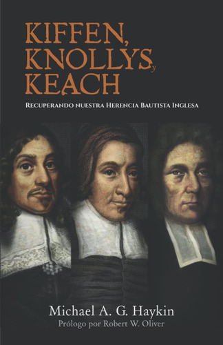 Libro: Kiffen, Knollys Y Keach: Recuperando Nuestra Herencia