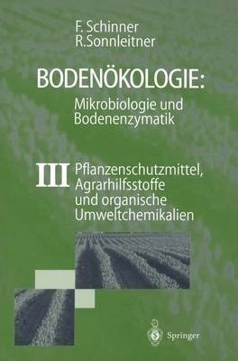 Bodenoekologie: Mikrobiologie Und Bodenenzymatik Band Iii...