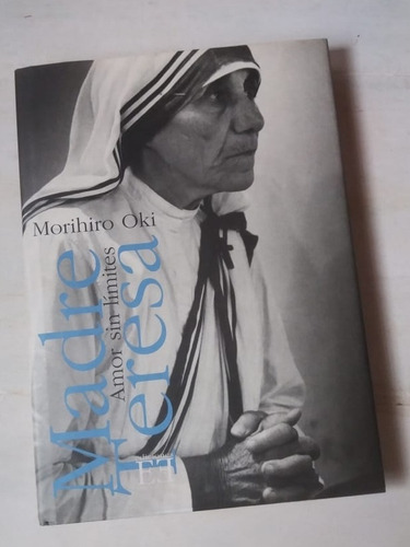 Libro Madre Teresa De Calcuta. Amor Sin Límites 