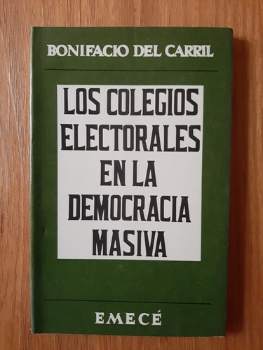Los Colegios Electorales En La Democracia Masiva. Del Carril