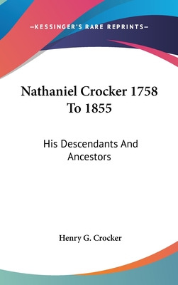 Libro Nathaniel Crocker 1758 To 1855: His Descendants And...